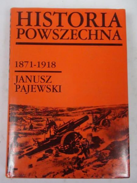 Pajewski Janusz - Historia powszechna 1871-1918