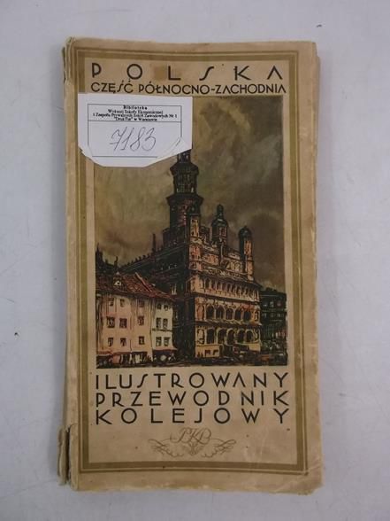 Ilustrowany przewodnik kolejowy. Polska: Część północno-zachodnia, 1930 r.
