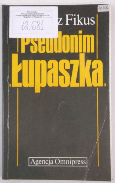 Fikus Dariusz - Pseudonim ,,Łupaszka"