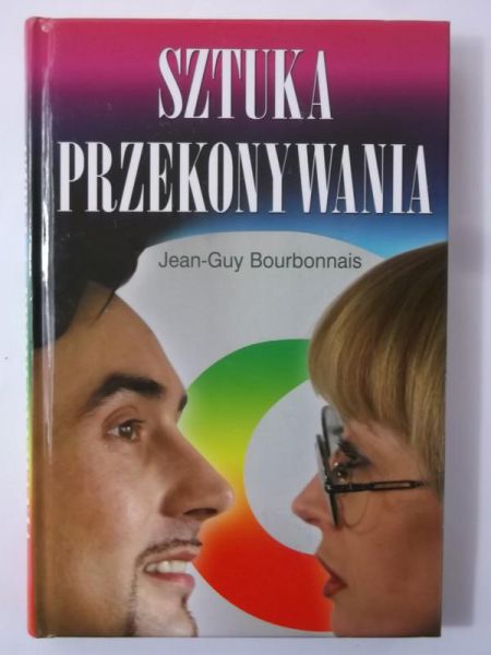 Bourbonnais Jean-Guy - Sztuka przekonywania