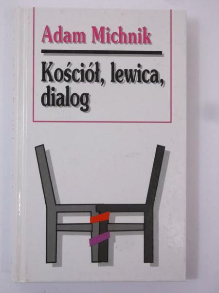 Michnik Adam  -  Kościół, lewica, dialog