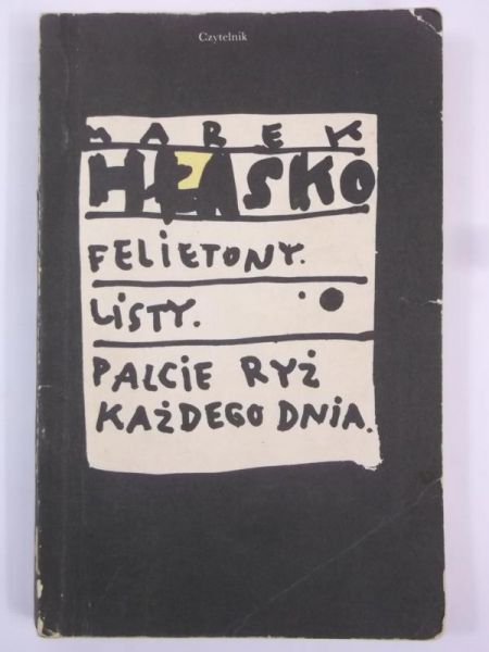 Hłasko Marek - Felietony. Listy. Palcie ryż każdego dnia