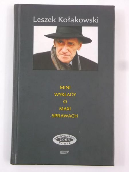 Kołakowski Leszek - Mini wykład o maxi sprawach