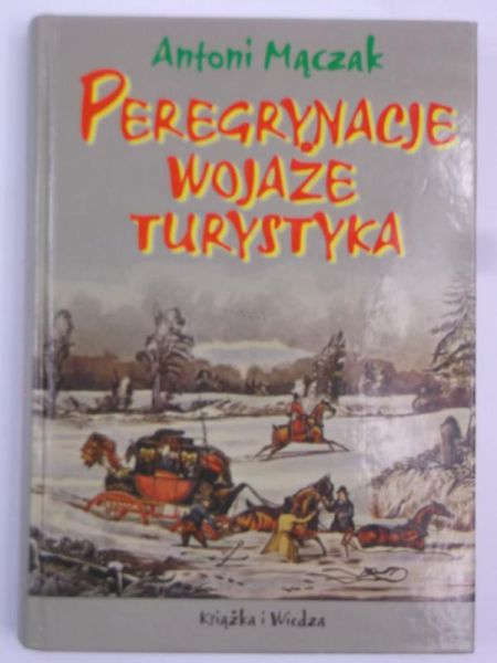 Mączak Antoni - Peregrynacje, wojaże, turystyka