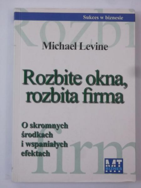Levine Michael -  Rozbite okna, rozbita firma