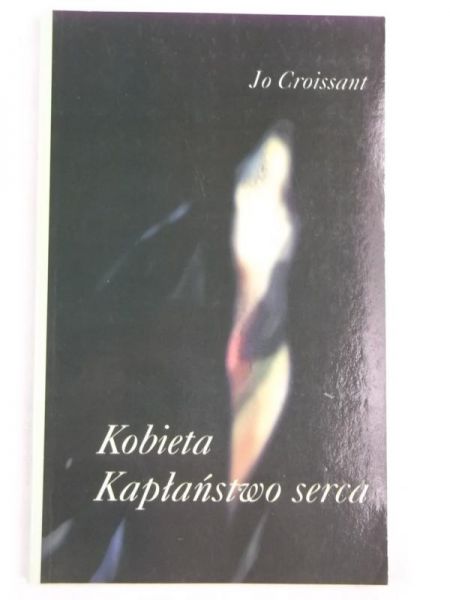 Croissant Jo - Kobieta. Kapłaństwo serca