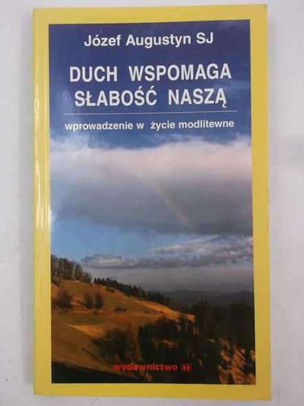Augustyn Józef - Duch wspomaga słabość naszą
