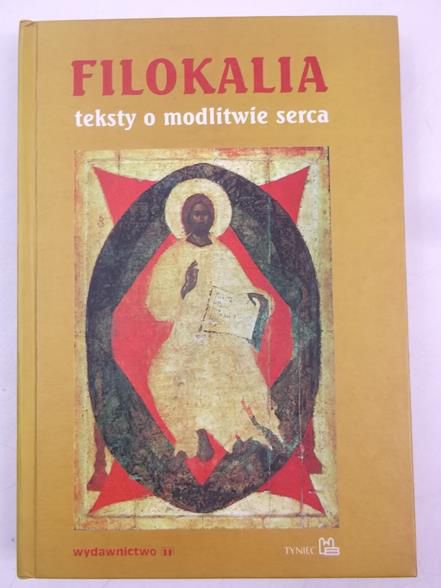 Filokalia. Teksty o modlitwie serca