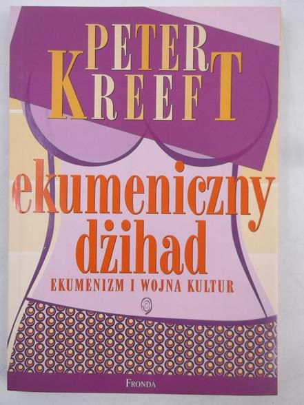 Kreeft Peter - Ekumeniczny dżihad