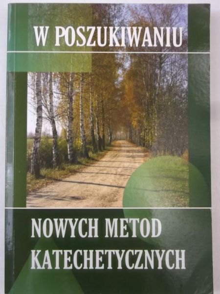 W poszukiwaniu nowych metod katechetycznych