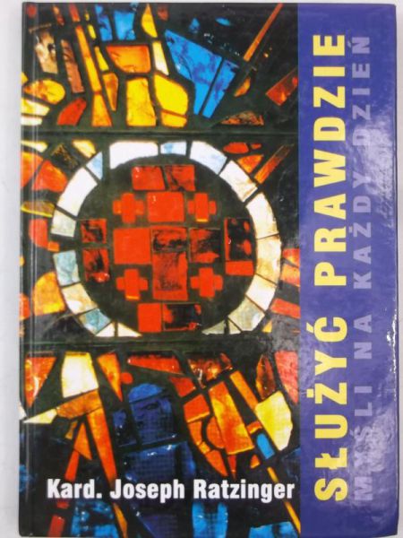 Służyć prawdzie. Myśli na każdy dzień