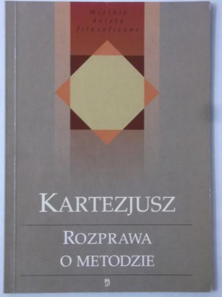 Kartezjusz - Rozprawa o metodzie