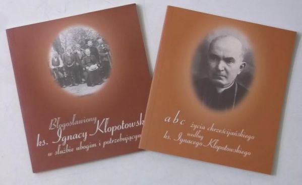 Bielecka Klara / Chomiuk Zofia - ABC życia chrześcijańskiego według ks. Ignacego Kłopotowskiego / Błogosławiony ks. Ignacy Kłopotowski w służbie ubogim i potrzebującym