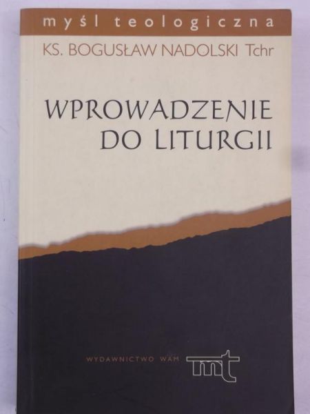 Nadolski Bogusław - Wprowadzenie do liturgii