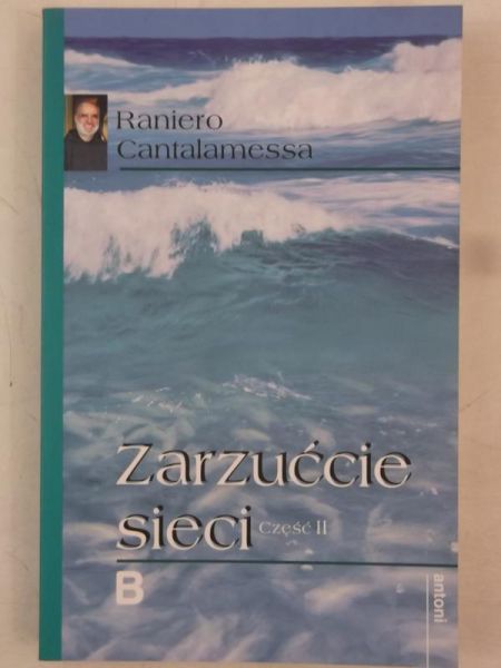 Cantalamessa Raniero - Zarzućcie sieci, Cz. 2
