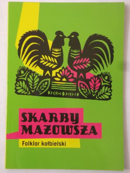 Bartnicka Aneta - Skarby Mazowsza. Folklor kołbielski