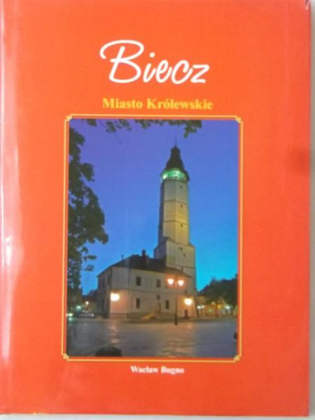 Biecz. Miasto królewskie