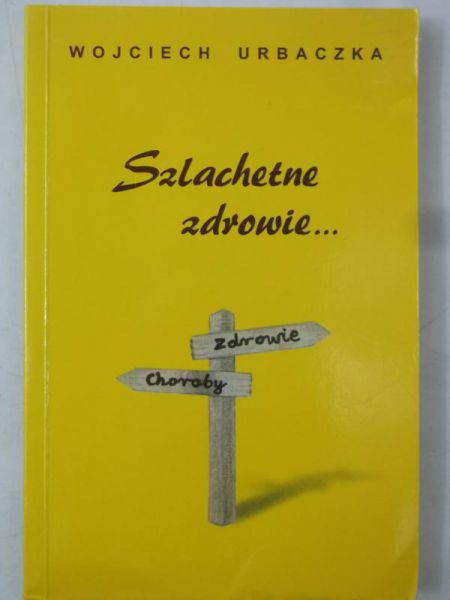 Szlachetne zdrowie…