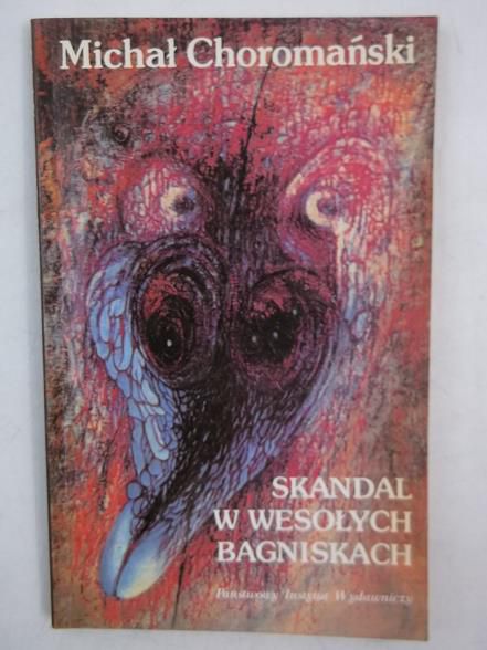 Choromański Michał - Skandal w Wesołych Bagniskach