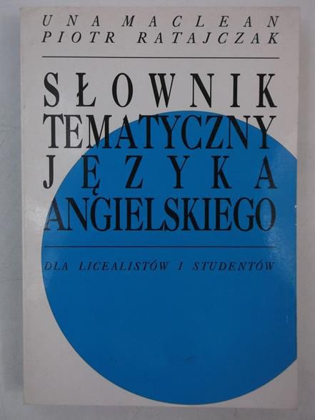 Maclean Una, Ratajczak Piotr - Słownik tematyczny języka angielskiego