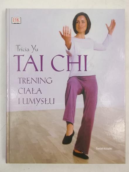 Tai Chi. Trening ciała i umysłu