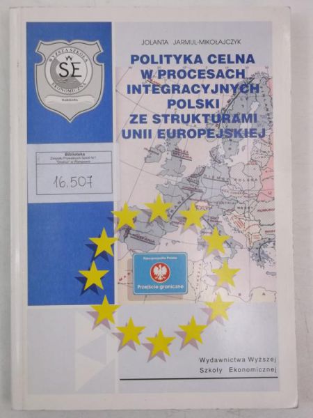 Polityka celna w procesach integracyjnych Polski ze strukturami Unii Europejskiej