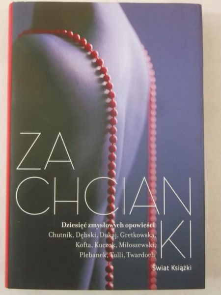 Chutnik Sylwia - Zachcianki. Dziesięć zmysłowych opowieści