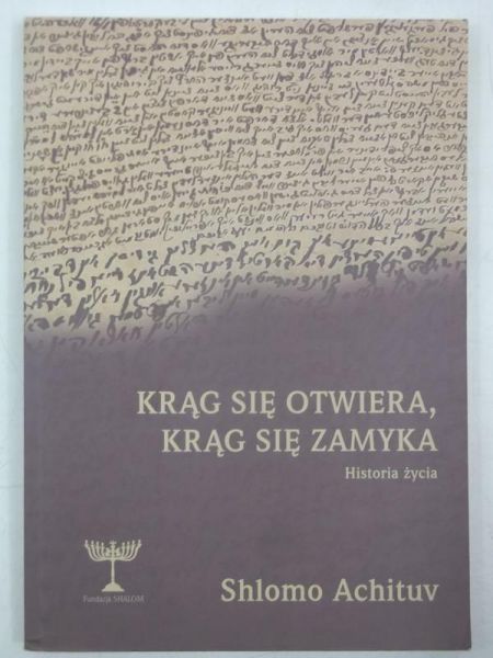 Achituv Shlomo - Krąg się otwiera, krąg się zamyka. Historia życia