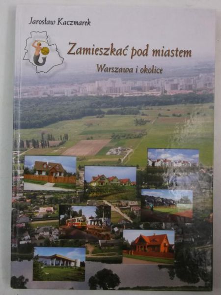 Zamieszkać pod miastem. Warszawa i okolice