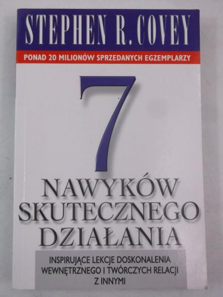 Covey Stephen R. - 7 nawyków skutecznego działania