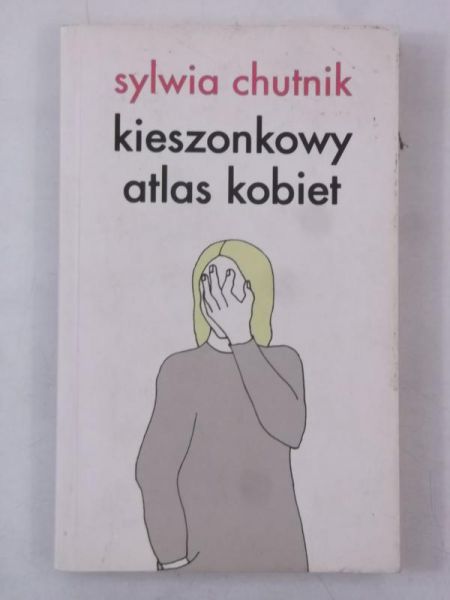 Chutnik Sylwia - Kieszonkowy atlas kobiet