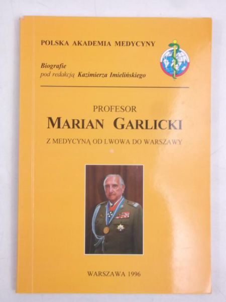 Imielińskiego Kazimierz (red.)  - Profesor Marian Garlicki