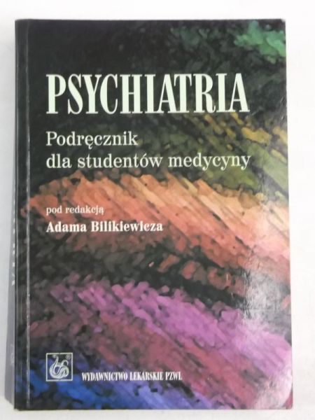 Bilikiewicz Adam (red.) - Psychiatria