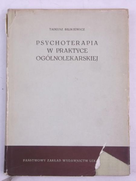 Bilikiewicz Tadeusz - Psychoterapia w praktyce ogólnolekarskiej