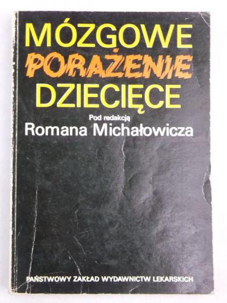 Michałowicz Roman (red.) - Mózgowe porażenie dziecięce