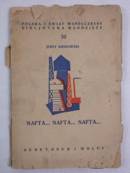 Kossowski Jerzy - Nafta, nafta, nafta, 1936 r.