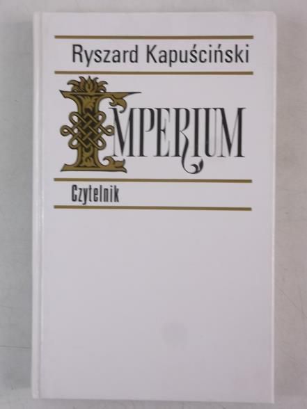 Kapuściński Ryszard  -  Imperium