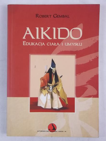 Aikido. Edukacja ciała i umysłu