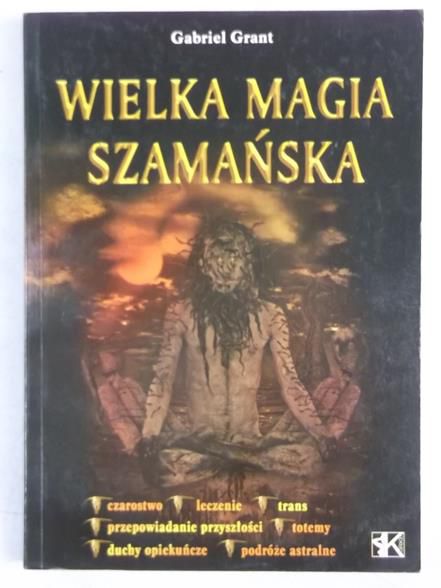Grant Gabriel - Wielka magia szamańska
