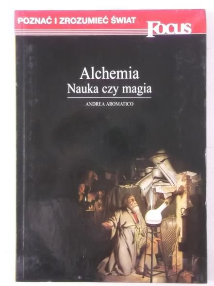 Aromatico Andrea - Alchemia. Nauka czy magia