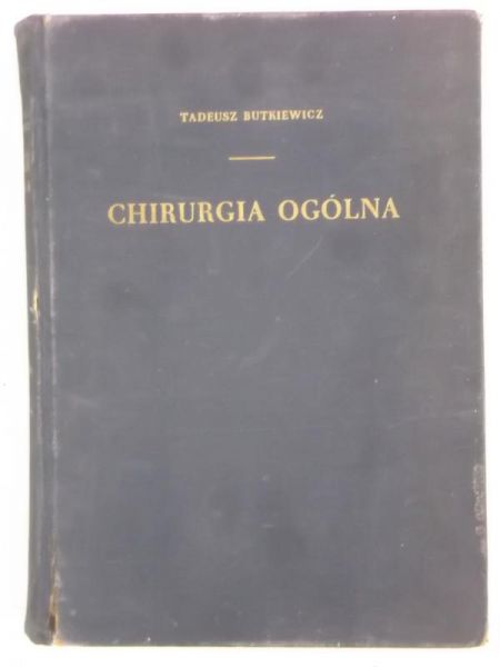 Butkiewicz Tadeusz - Chirurgia ogólna