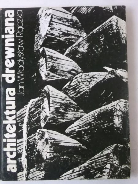 Rączka Jan Władysław - Architektura drewniana