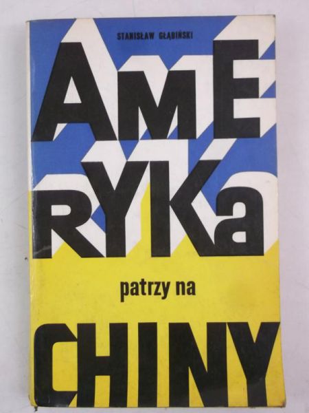 Głąbiński Stanisław - Ameryka patrzy na Chiny