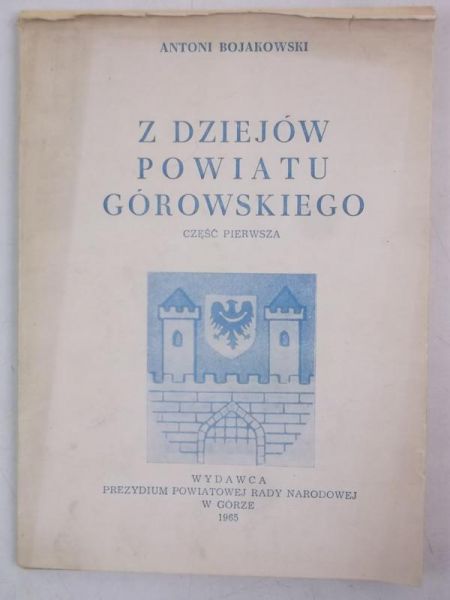 Z dziejów powiatu Górowskiego, część pierwsza