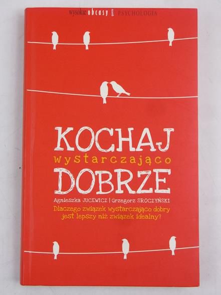 Jucewicz Agnieszka - Kochaj wystarczająco dobrze