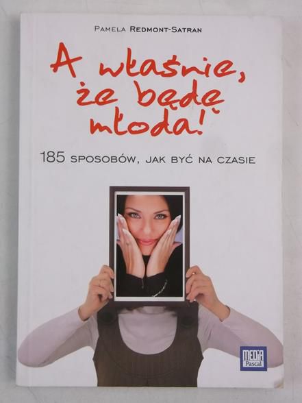 A właśnie, że będę młoda!