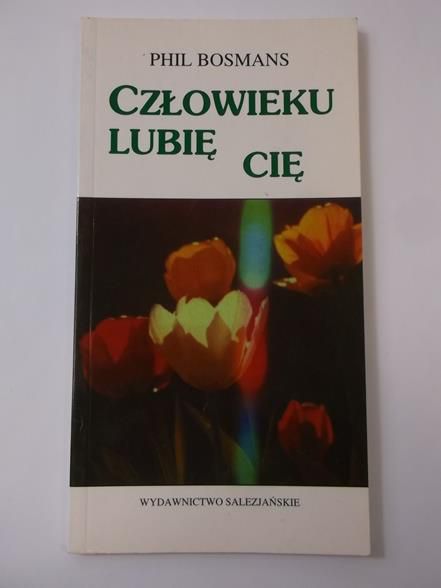 Bosmans Phil - Człowieku lubię cię