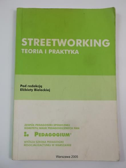 Bielecka Elżbieta (red.) - Streetworking teoria i praktyka