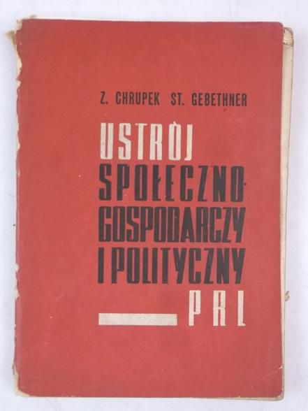Chrupek Z. - Ustrój społeczno-gospodarczy i polityczny PRL