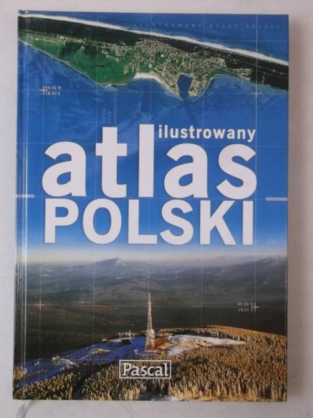 Bischoff Katarzyna (red.) - Ilustrowany atlas Polski